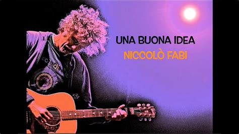 Niccolò Fabi Una Buona Idea Base Musicale Con Testo YouTube