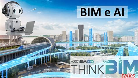 BIM Per Le Infrastrutture E Intelligenza Artificiale Webinar ASSOBIM