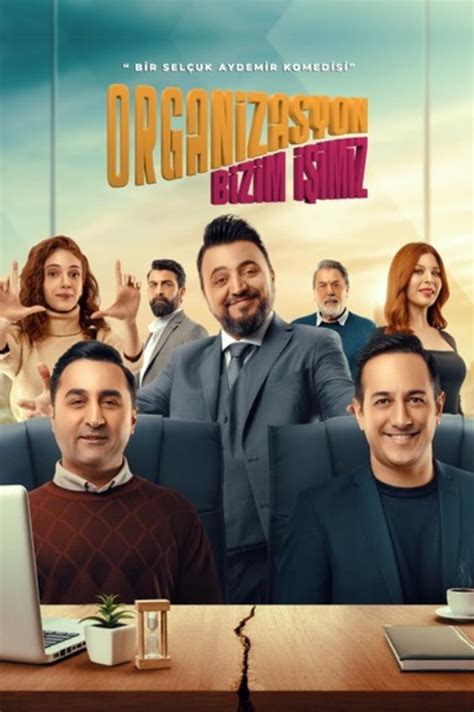 Organizasyon Bizim Imiz Dizisi Galerisi Box Office T Rkiye