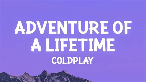 Coldplay Adventure Of A Lifetime Lyrics Youtube