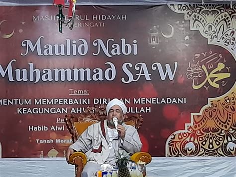 Habib Alwi Bin Ahmad Shahab Berikan Ceramah Pada Perayaan Maulid Nabi Muhammad Saw Di Mesjid