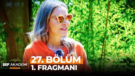 Şef Akademi Doğada 27 Bölüm 1 Fragmanı Yemezsin Olur Biter YouTube