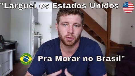 Por Que Brasil Minha Historia Gringo No Brasil Youtube