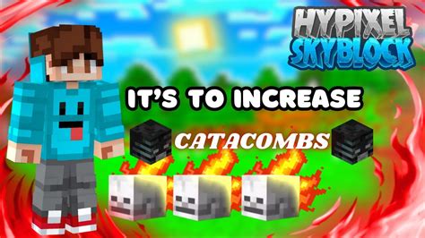 It S Time To Increase Catacombs Level In Hypixel Skyblock Ii Hypixel