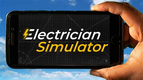 Electrician Simulator Mobile How To Play On An Android Or IOS Phone