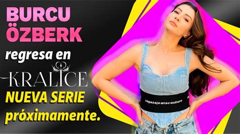 BURCU ÖZBERK regresa en Kraliçe NUEVA SERIE próximamente YouTube