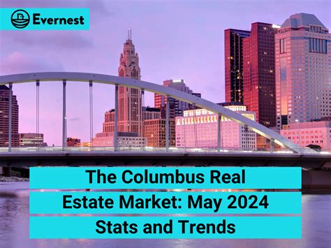 Columbus Real Estate Market May 2024 Stats And Trends