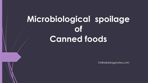 Microbiological Spoilage Of Canned Foods Online Biology Notes