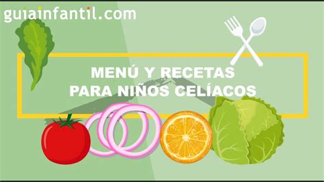 MenÚ Infantil Para Niños Con Celiaquía 2 Recetas Sin Gluten Fáciles