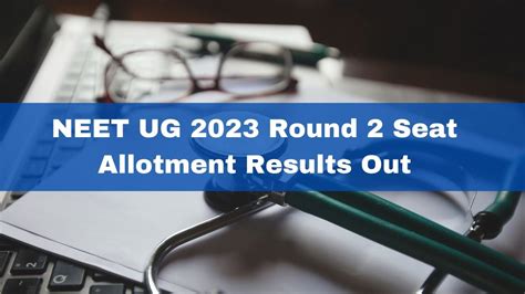 NEET UG 2023 Round 2 Seat Allotment Results Out At Mcc Nic In Check