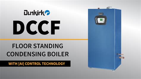 Dunkirk Dccfdcbf High Efficiency Boilers Youtube