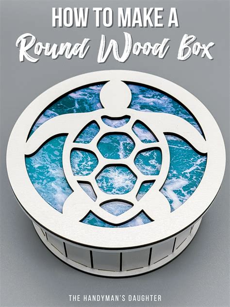 How to Make a Round Wooden Box - The Handyman's Daughter