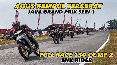 DUEL KELAS 130 TU Agus Kempul Sulung Giwa SALING PEPET Event Road