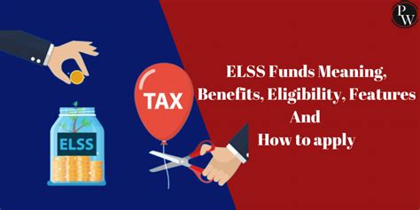 Elss Funds Meaning Benefits Eligibility Features And How To Apply