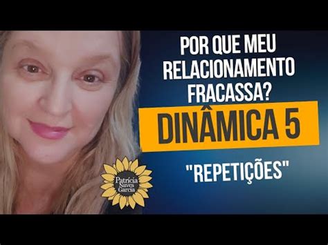 Relacionamento Fracassado Din Mica Repeti Es Youtube