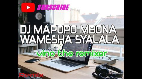 Dj Mapopo Mbona Wamesha Syalala Mavokali Commando Mapopo Mbona