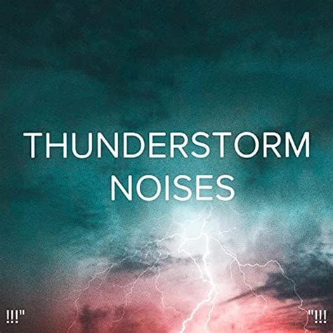 Thunderstorm Noises By Sounds Of Nature Thunderstorm Rain