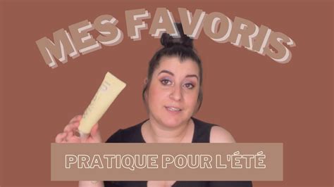 MES FAVORIS MAKE UP ET SOIN PRATIQUES POUR L ÉTÉ YouTube