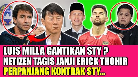 Berita Terbaru Luis Milla Siap Ganti STY Netizen Tagih Janji Erick