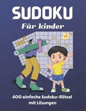 Sudoku für Kinder über 400 einfache Sudoku Rätsel mit Lösungen groß