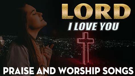 I Love You Lord 🙏 Reflection Of Praise And Worship Songs Collection 🙏