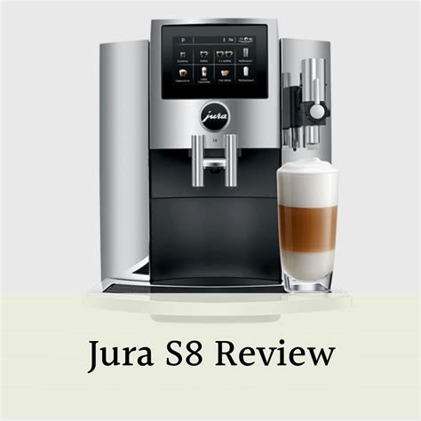 Jura S8 Review: Is It The Best Jura? Our Breakdown