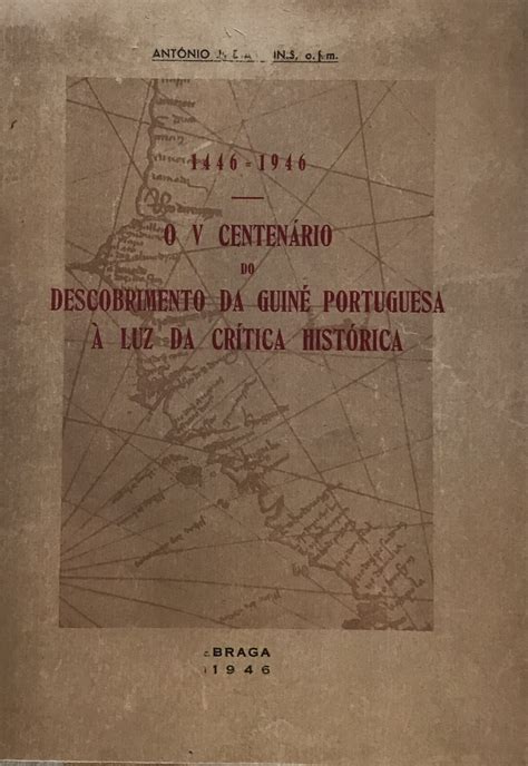 O V Centen Rio Do Descobrimento Da Guin Portuguesa Luz Da Cr Tica