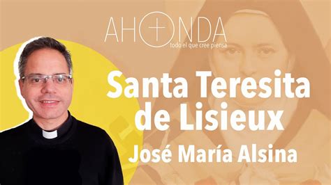 Santa Teresita De Lisieux Jos Mar A Alsina Youtube