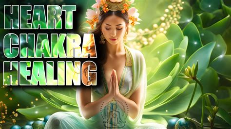 Heart Chakra Healing Music Attract Love In All Forms Anahata Chakra