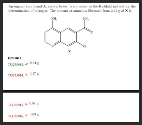 An Organic Compound X Shown Below Is Subjected To The Kjeldahl Method F