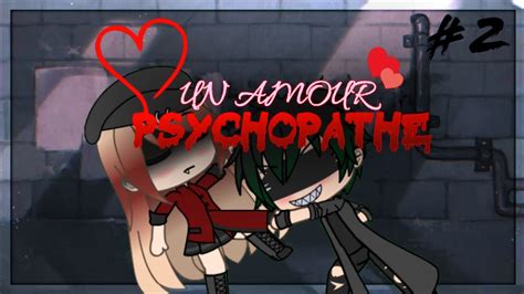 Gacha Life Un Amour Psychopathe S1 Ep2 Youtube