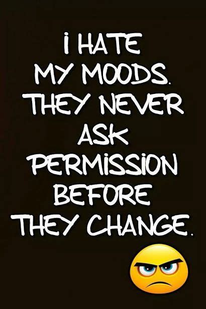 July 25 2014 Moody Quotes Mood Funny Quotes