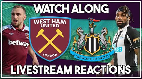 West Ham Utd V Newcastle Utd Live Watch Along Youtube