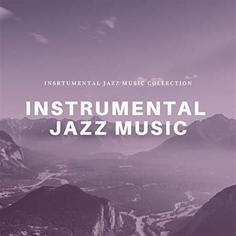 Play Instrumental Jazz Music Collection by Instrumental Jazz Music on ...