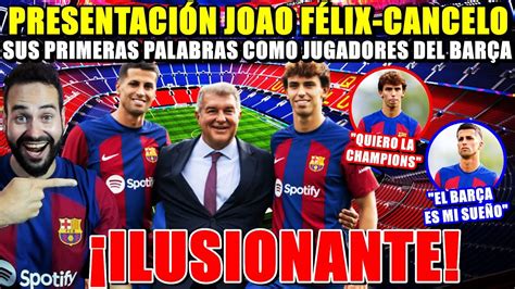 As Fue La Presentaci N De Joao F Lix Cancelo Con El Bar A Ilusionan