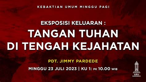 Tangan Tuhan Di Tengah Kejahatan Pdt Jimmy Pardede Kebaktian Pagi