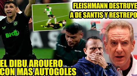 FLEICHMANN DESTRUYE A JERIEL DE SANTIS NO MERECE SER DELANTERO EL