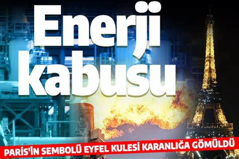 Avrupa yı enerji krizi vurdu Eyfel Kulesi enerji tasarrufu için erken