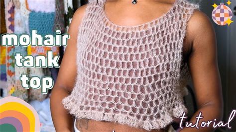 Mohair Crochet Mesh Tank Top Tutorial Super Fast Easy Crochet