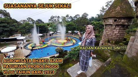 AGROWISATA BHAKTI ALAM PASURUAN VLOG TAHUN BARU 2023 YouTube