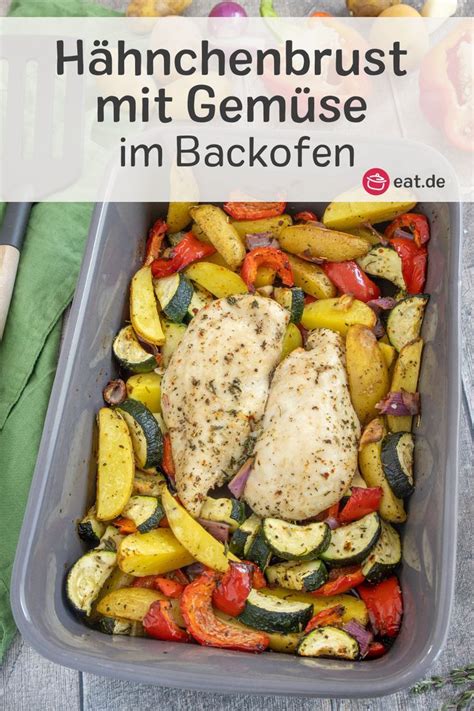 Hähnchenbrust Mit Gemüse Im Backofen Recipe Ethnic Recipes Food Lunch