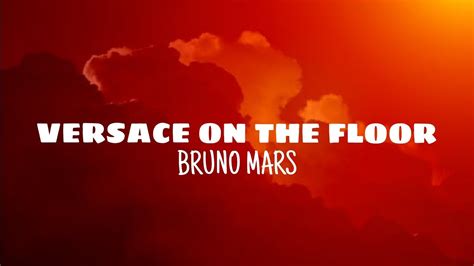 Versace On The Floor Bruno Mars Lyrics Youtube