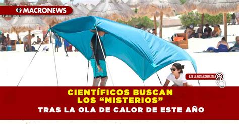 Cient Ficos Buscan Los Misterios Tras La Ola De Calor De Este A O