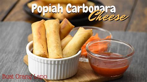 Resepi Popiah Carbonara Cheese Cheezy Carbonara Spring Roll Youtube