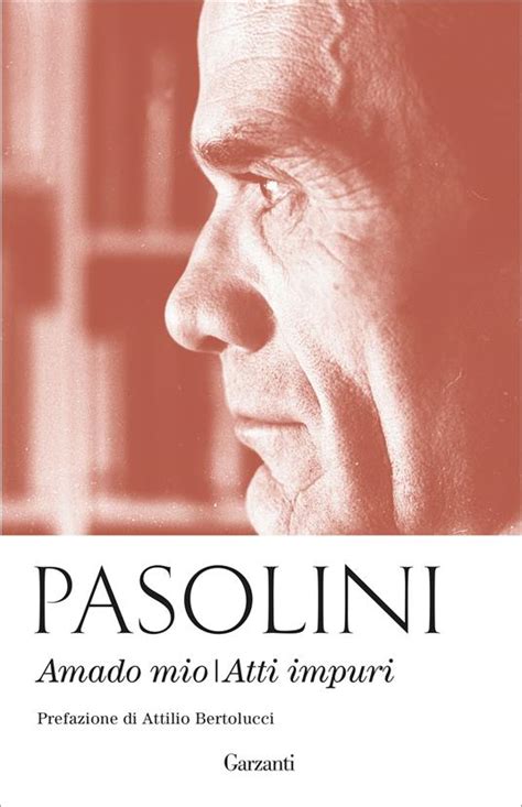 Amado Mio Atti Impuri Nuova Ediz Pier Paolo Pasolini Libro