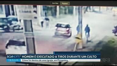 Boa Noite Paraná Homem é executado a tiros dentro da igreja Globoplay