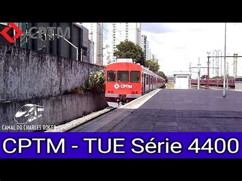 CPTM TUE Série 4400 Partindo da Estação Tatuapé YouTube