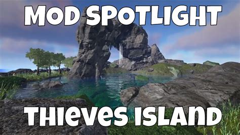 Thieves Island Map Ark Survival Evolved Mod Spotlight Best New Map