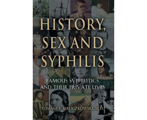 History Sex And Syphilis Famous Syphilitics And Their Private Lives