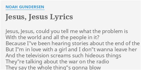 Jesus Jesus Lyrics By Noah Gundersen Jesus Jesus Could You